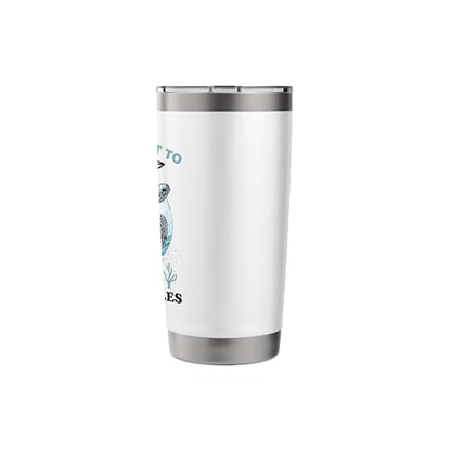 I Just Want To Save All The Sea Turtles Stainless Steel Insulated Tumbler