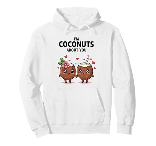 I'm Coconuts About You Pullover Hoodie