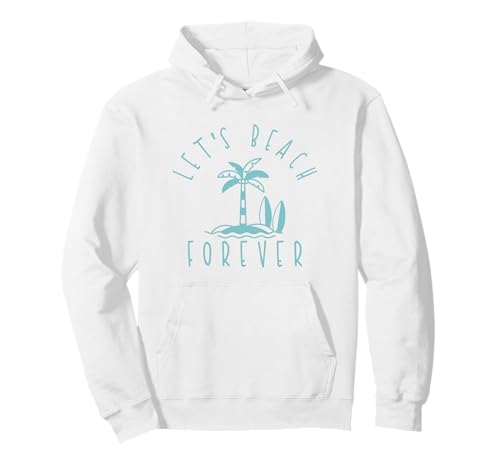 Beach Forever Funny Surfer Pullover Hoodie