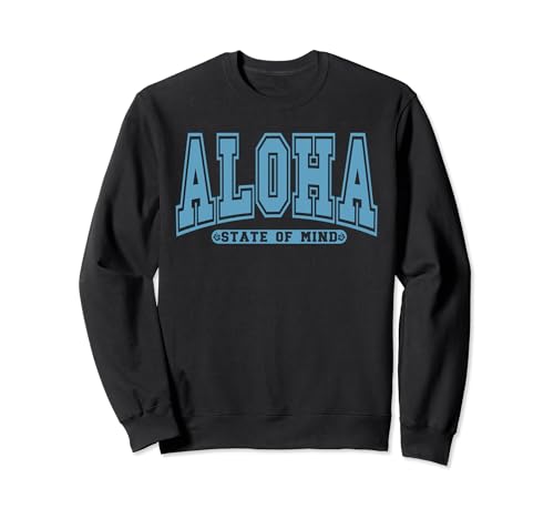 Aloha State Of Mind Sweatshirt