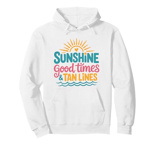 Sunshine Good Times & Tan Lines Pullover Hoodie