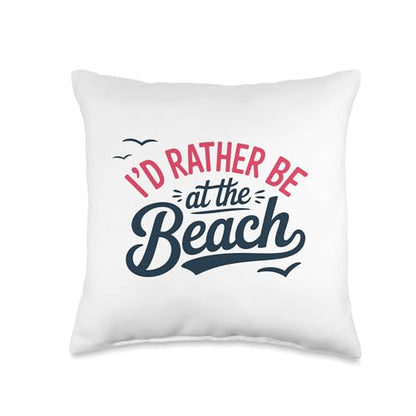 I'd Rather Be at The Beach Throw Pillow