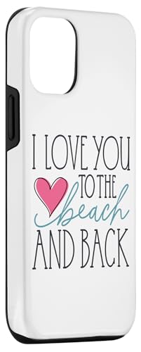 iPhone 15 I Love You To The Beach And Back Case