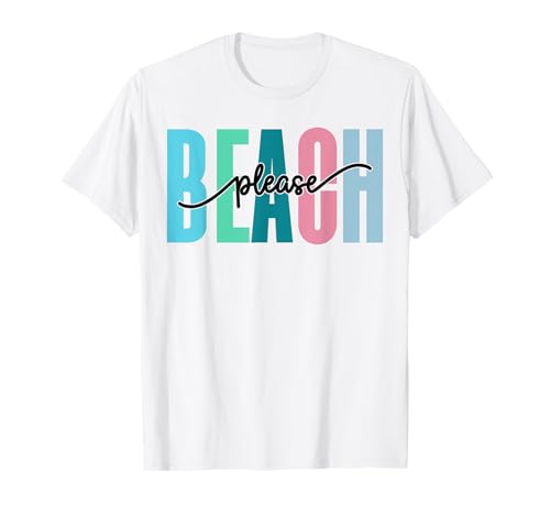 Beach Please T-Shirt