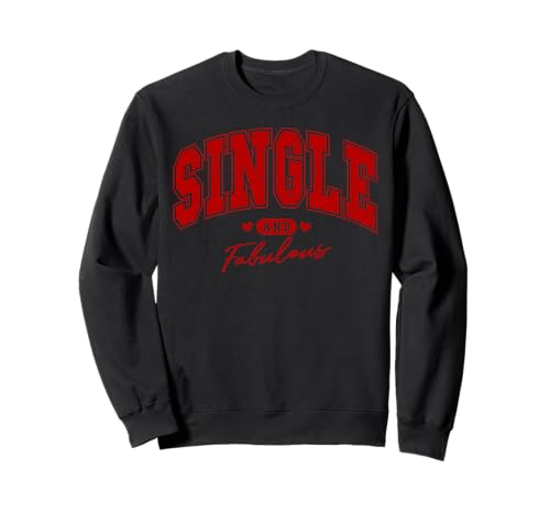 Single and Fabulous Sweatshirt