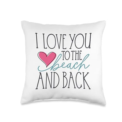 I Love You To The Beach And Back Throw Pillow