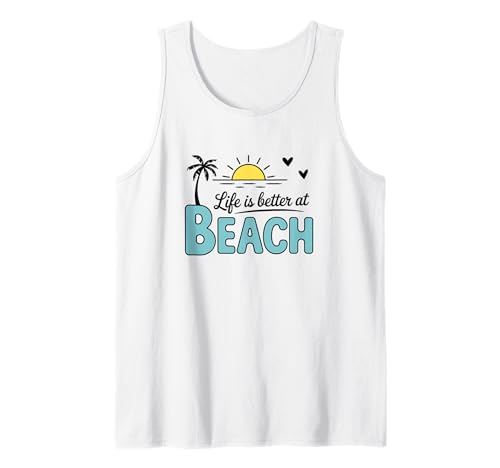 Life is Better at The Beach Tank Top