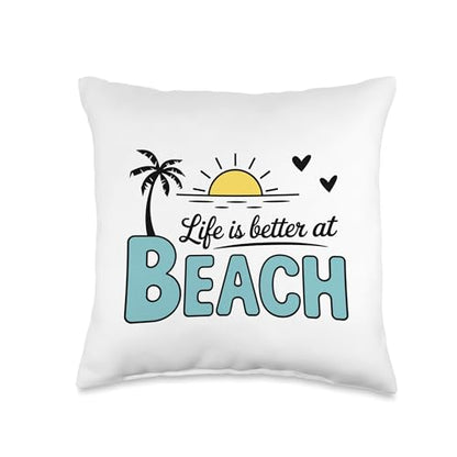 Life is Better at The Beach Throw Pillow