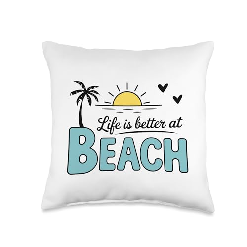 Life is Better at The Beach Throw Pillow
