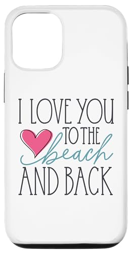 iPhone 15 I Love You To The Beach And Back Case