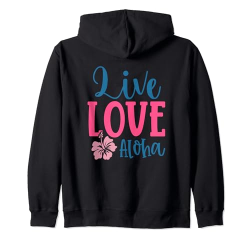 Live Love Aloha Zip Hoodie