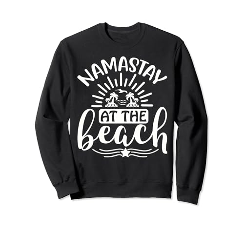 Namastay At The Beach Sweatshirt