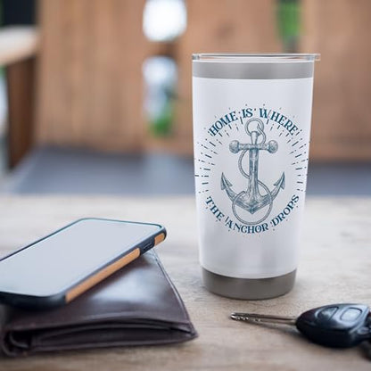Home Is Where The Anchor Drops Stainless Steel Insulated Tumbler