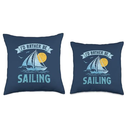 I'd Rather Be Sailing Throw Pillow