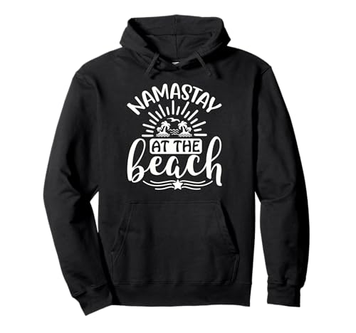 Namastay At The Beach Pullover Hoodie