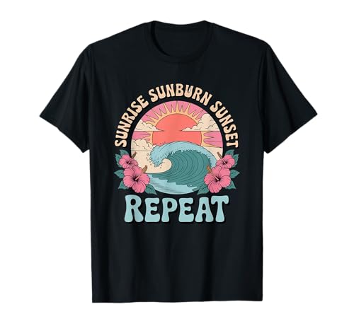 Sunrise Sunset Sunburn Repeat T-Shirt