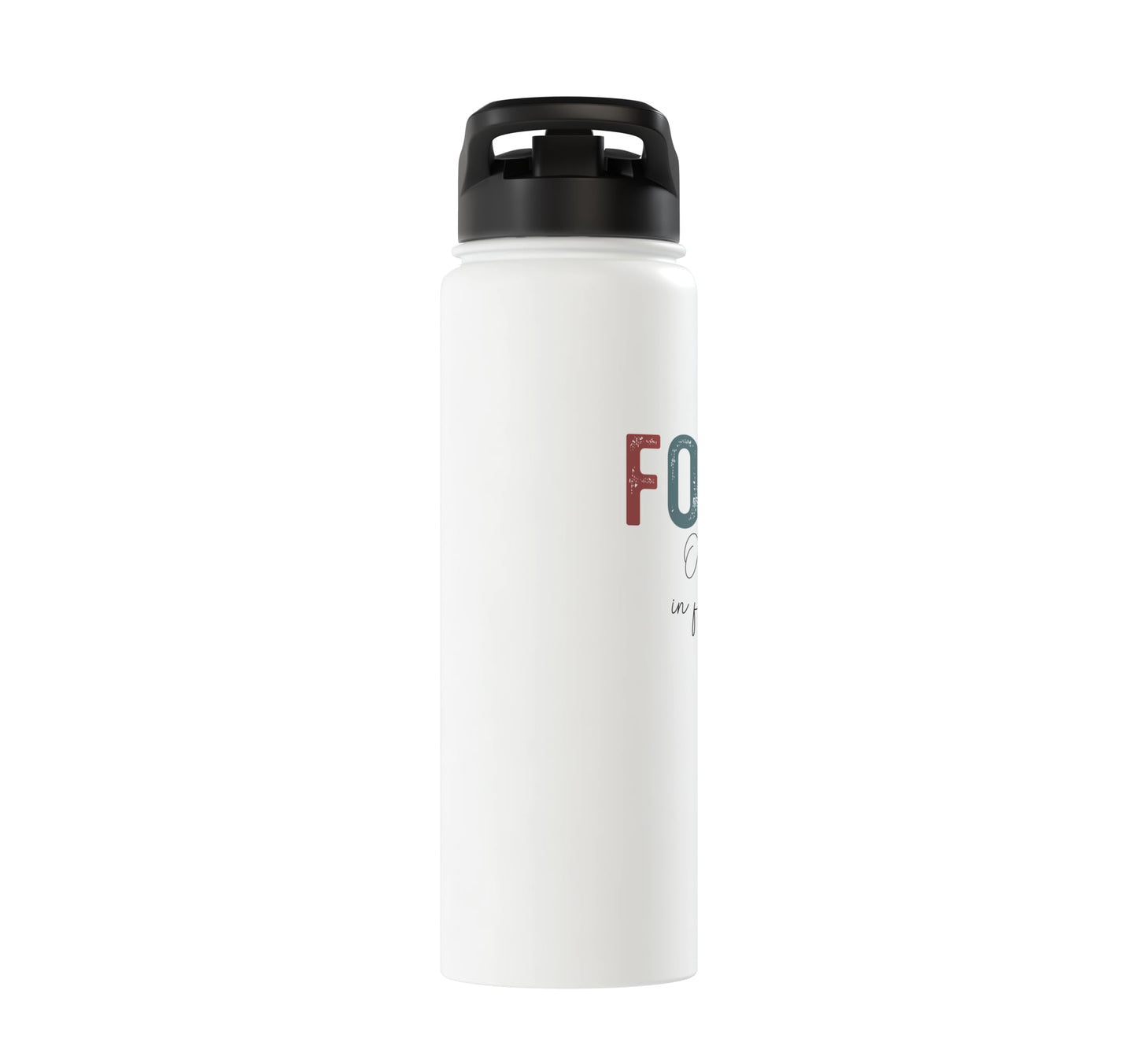Focus On The Step In Front Of You Stainless Steel Insulated Water Bottle
