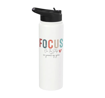 Focus On The Step In Front Of You Stainless Steel Insulated Water Bottle