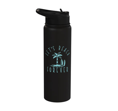 Beach Forever Funny Stainless Steel Insulated Water Bottle