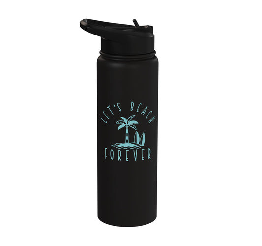 Beach Forever Funny Stainless Steel Insulated Water Bottle