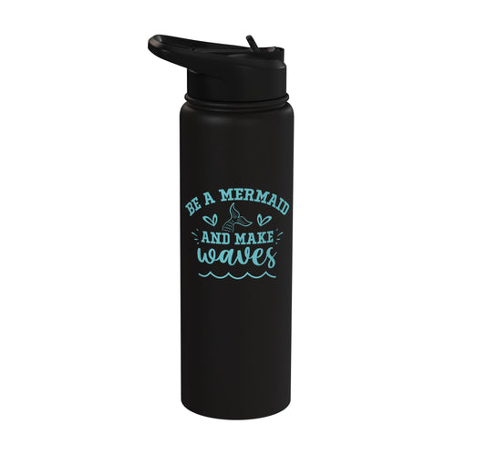 Be A Mermaid And Make Waves Stainless Steel Insulated Water Bottle