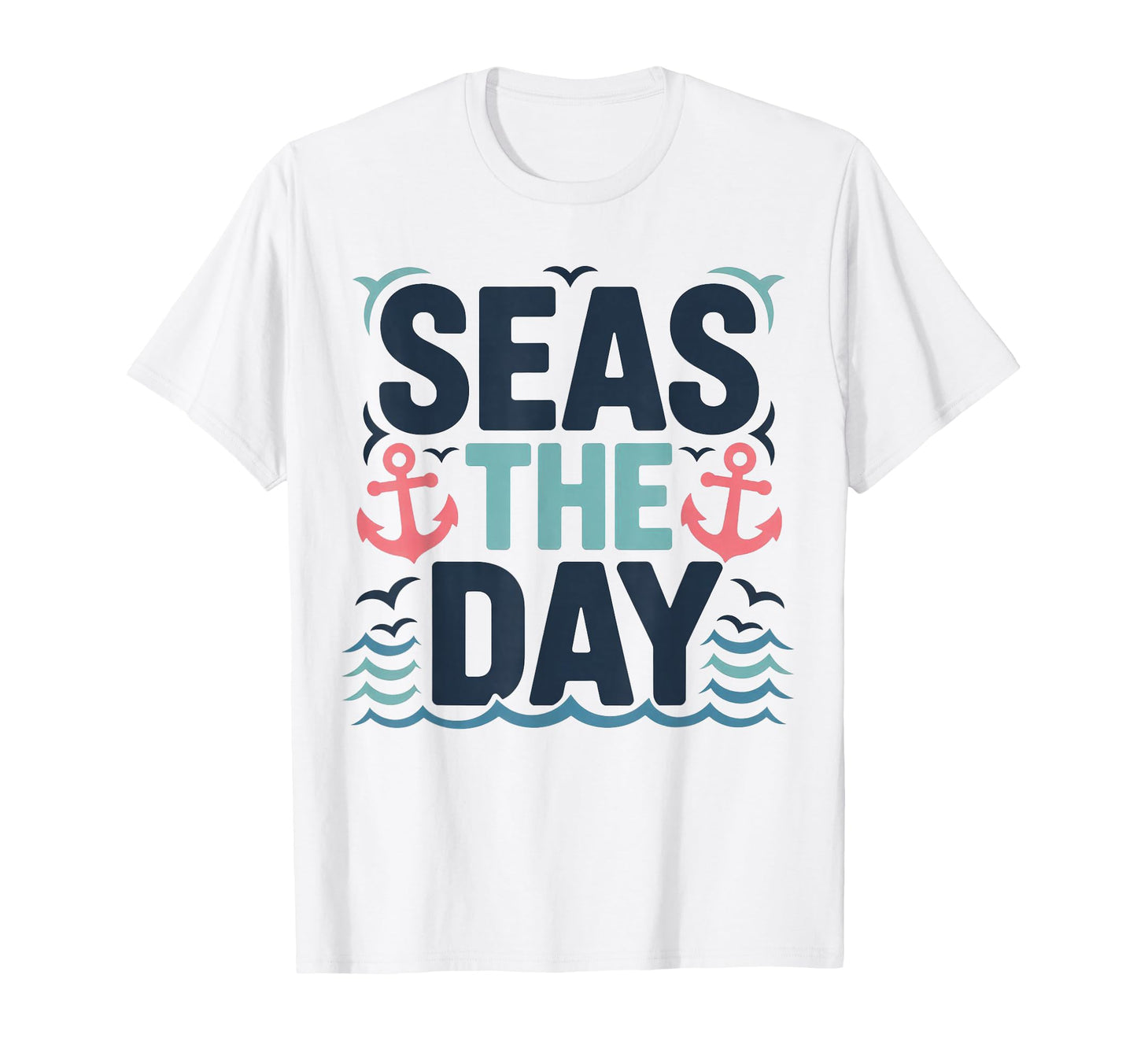 Seas The Day T-Shirt