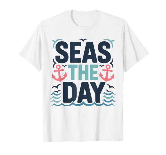 Seas The Day T-Shirt