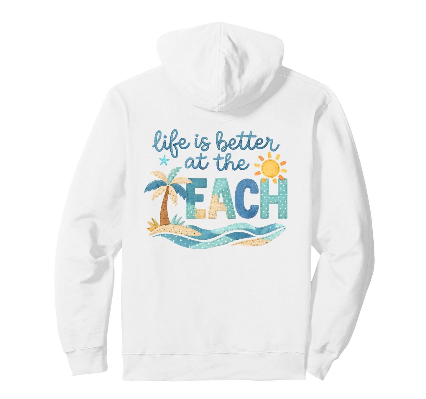 Life Is Better At The Beach Pullover Hoodie