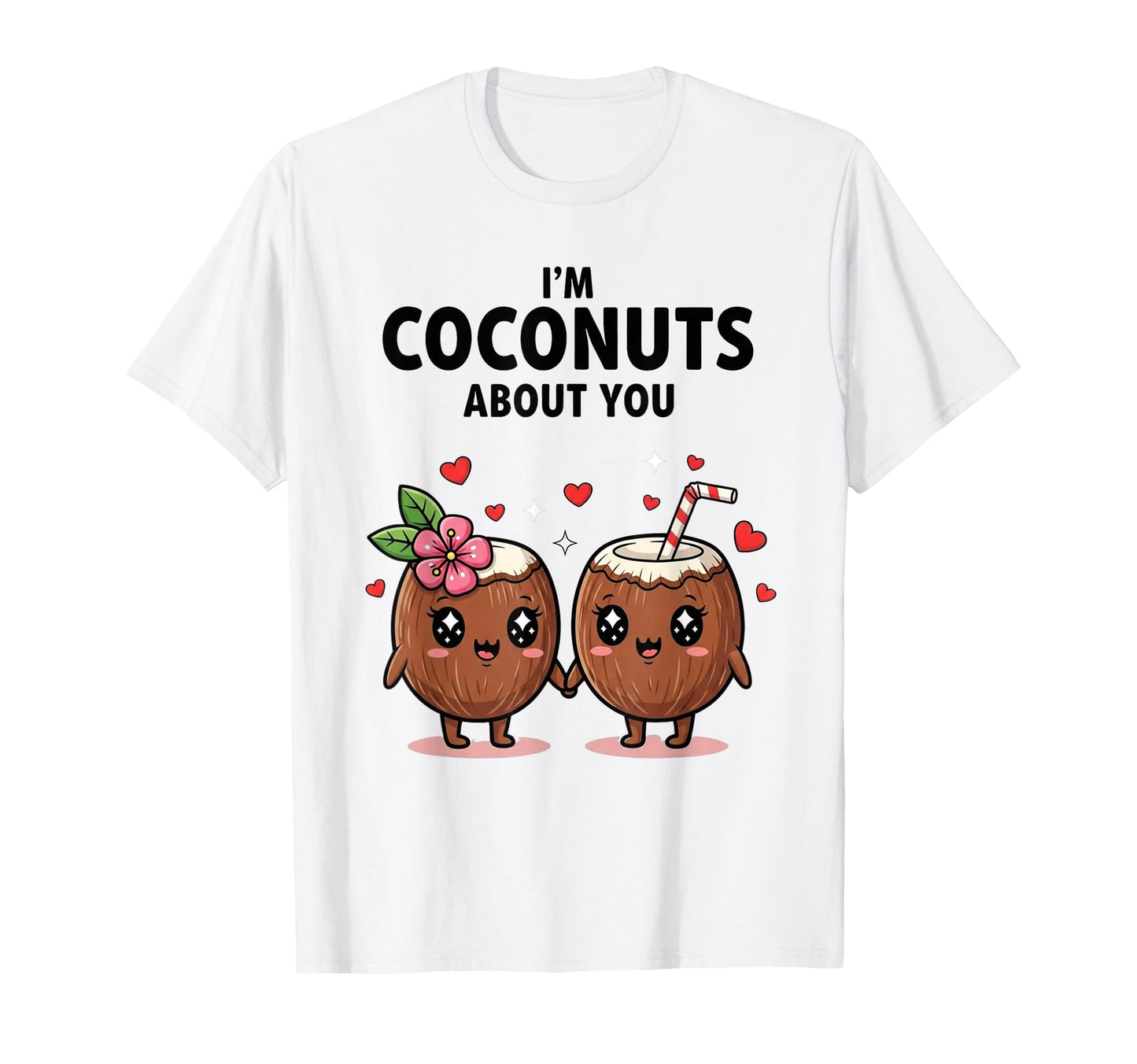 I'm Coconuts About You T-Shirt