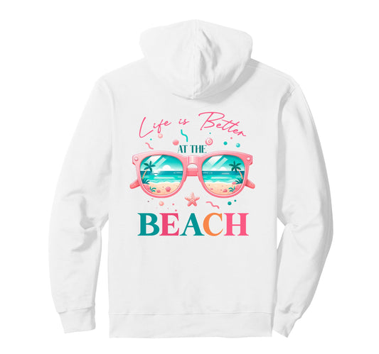 Life Is Better At The Beach Pullover Hoodie