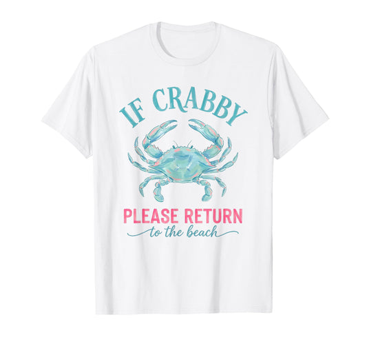 If Crabby Please Return to The Beach T-Shirt
