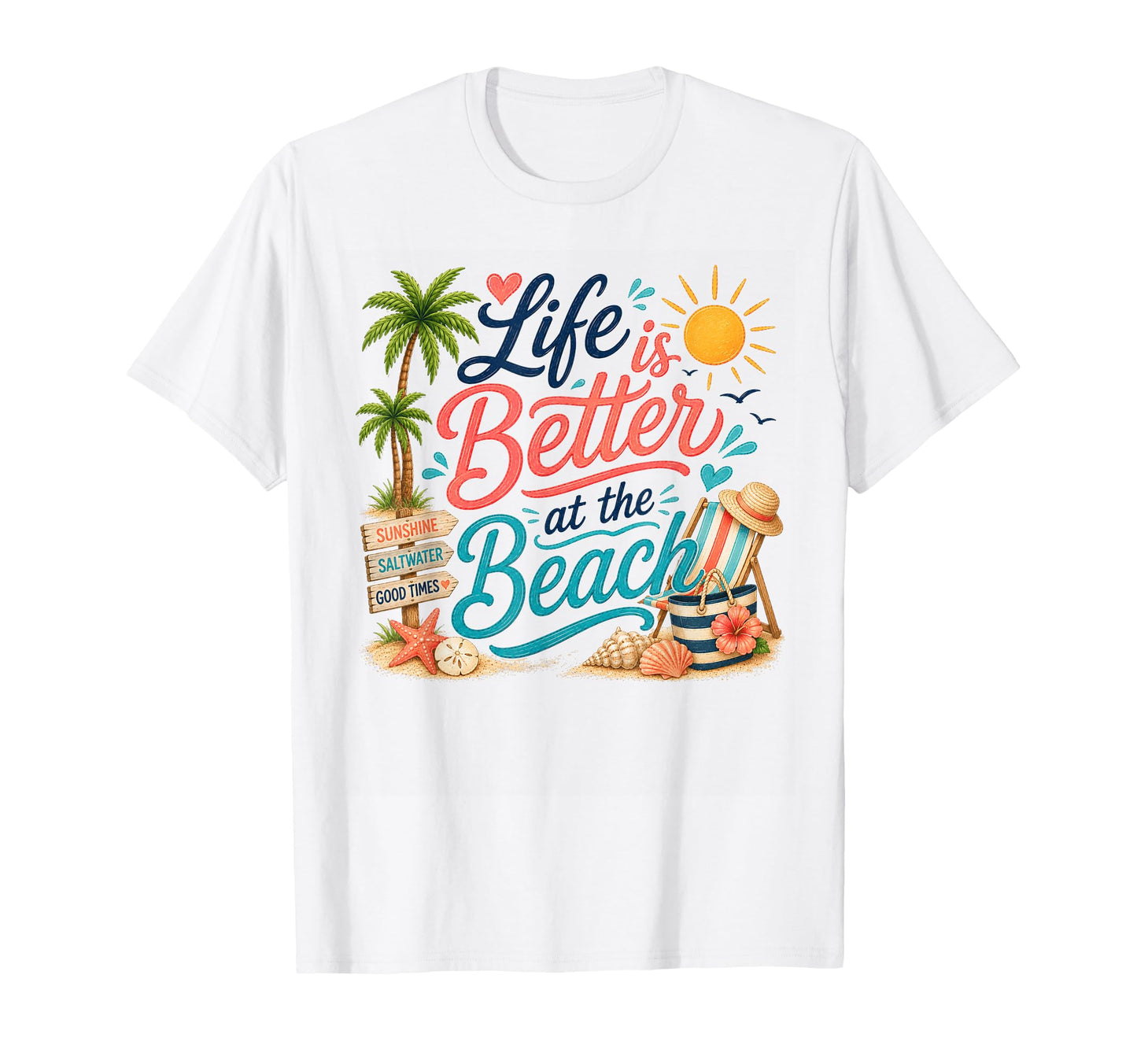 Life is Better At The Beach T-Shirt