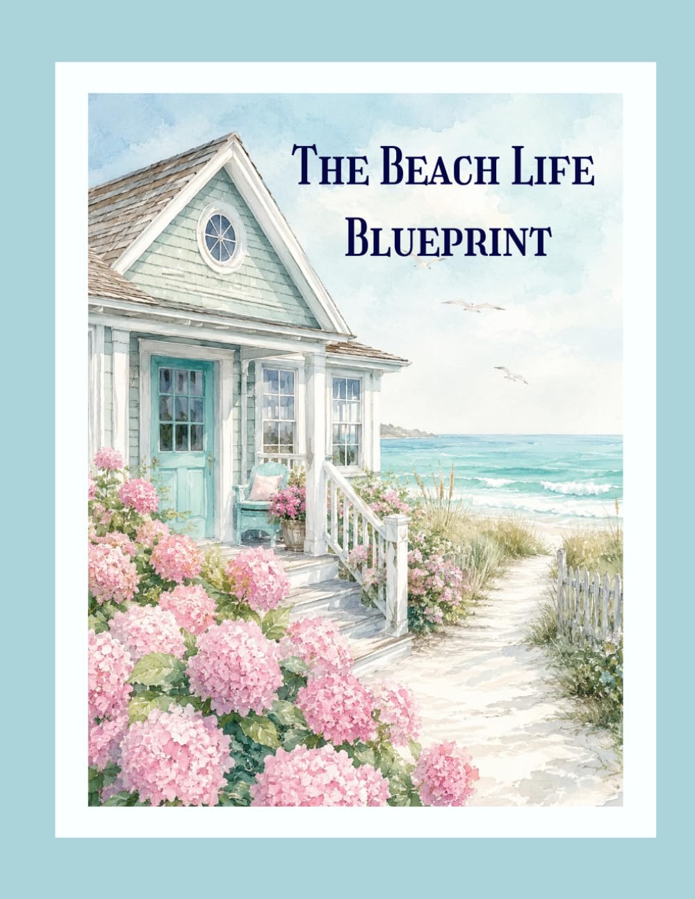 The Beach Life Blueprint: Guide to Wellness, Nutrition & Simple Living