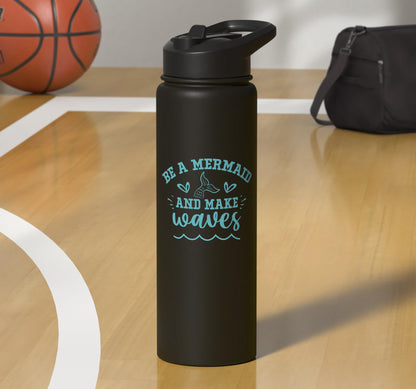 Be A Mermaid And Make Waves Stainless Steel Insulated Water Bottle