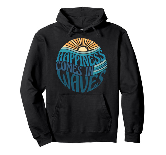 Happiness Comes In Waves Pullover Hoodie