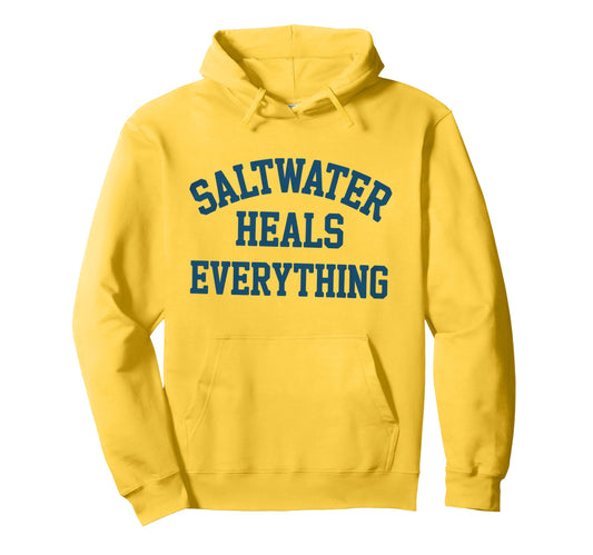 Saltwater Heals Everything Pullover Hoodie