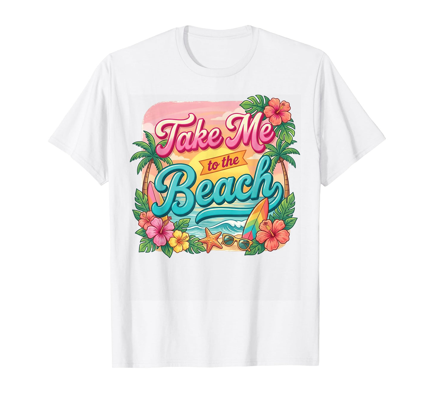 Take Me to The Beach T-Shirt