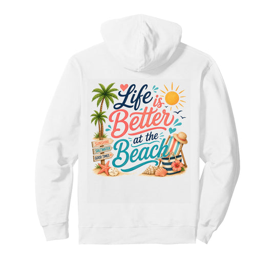 Life Is Better At The Beach Pullover Hoodie