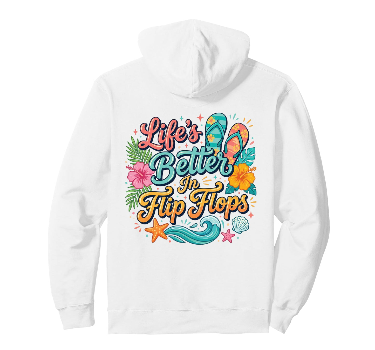 Life's Better In Flip Flops Pullover Hoodie