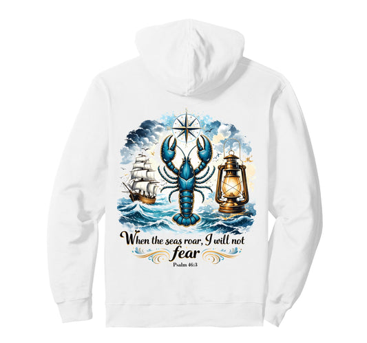 When The Seas Roar I Will Not Fear Pullover Hoodie