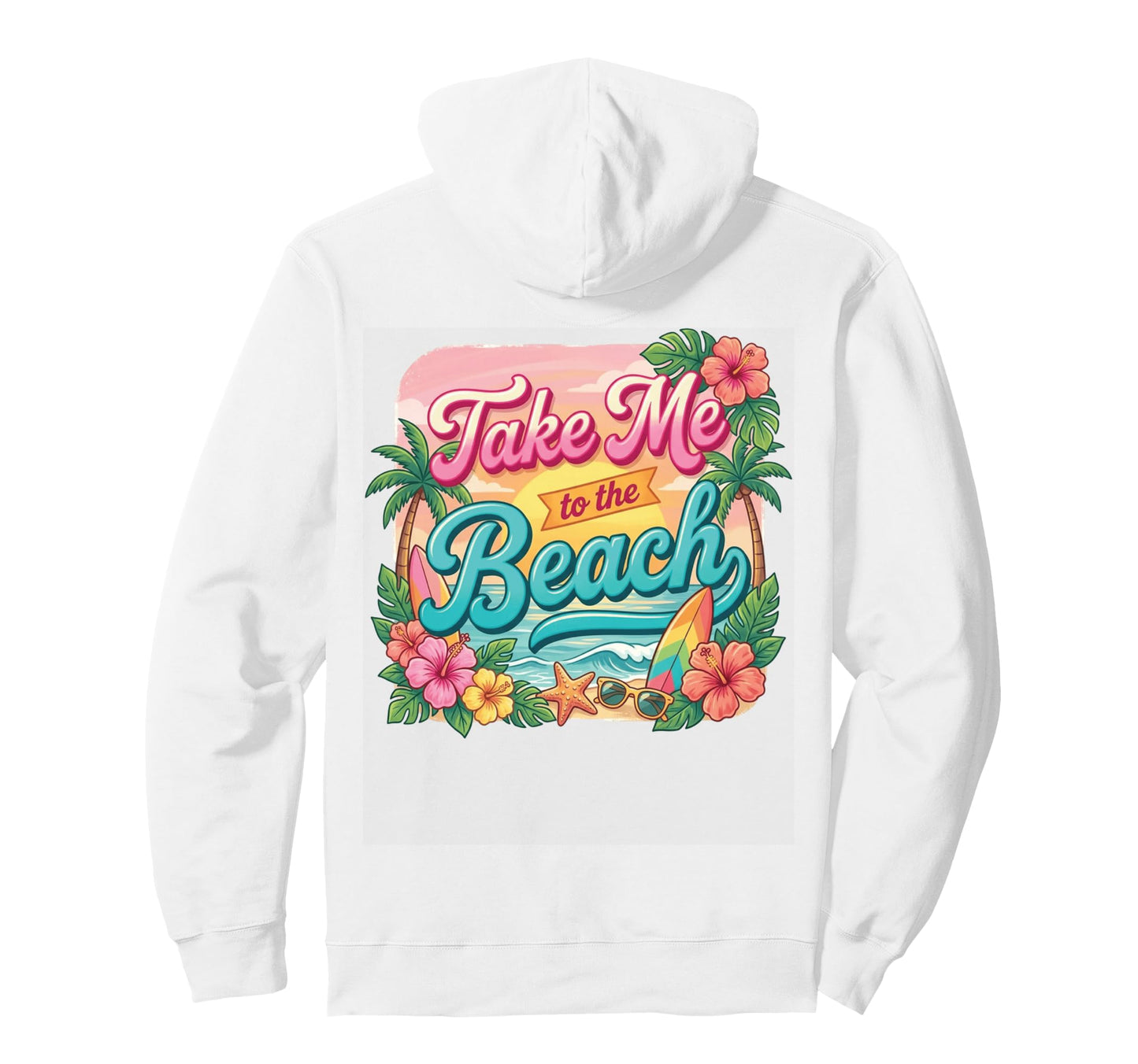 Take Me To The Beach Pullover Hoodie