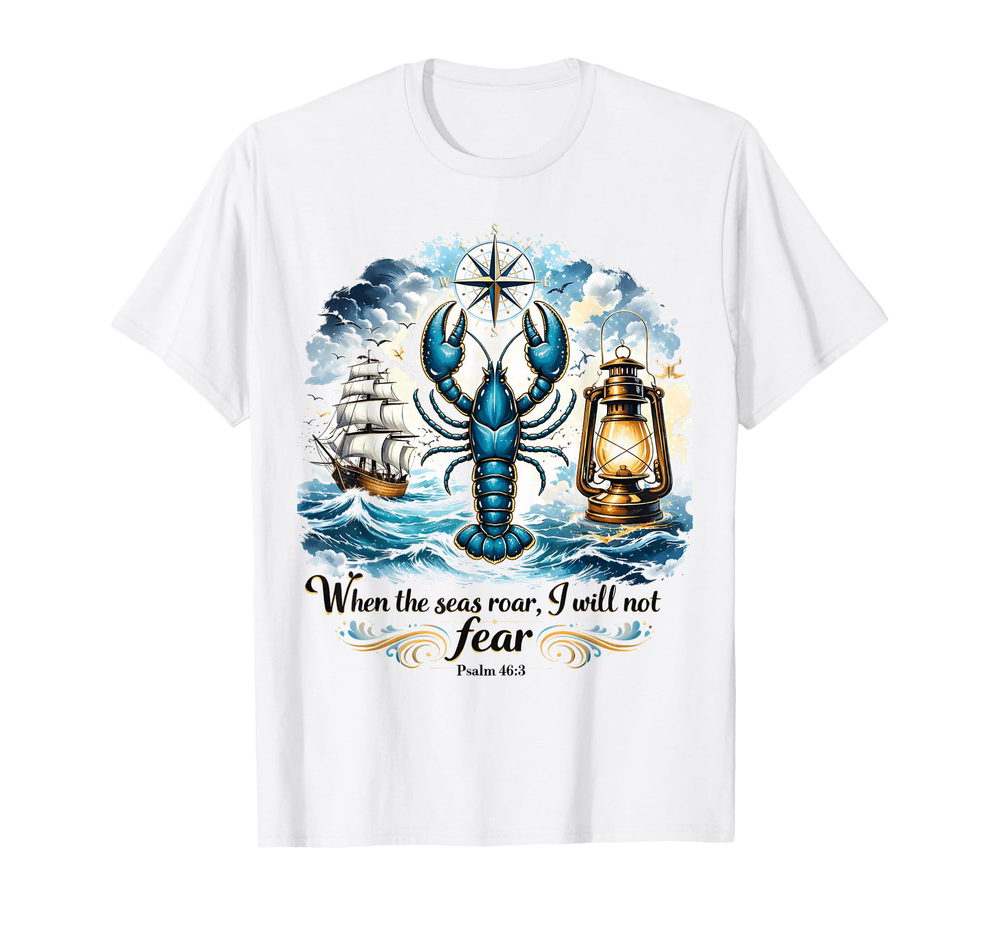 When The Seas Roar I Will Not Fear T-Shirt