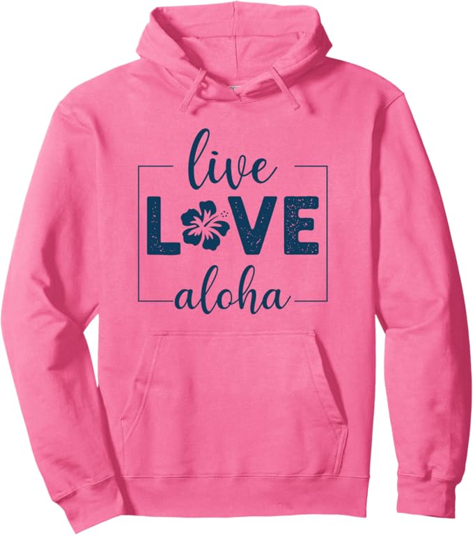Live Love Aloha Pullover Hoodie