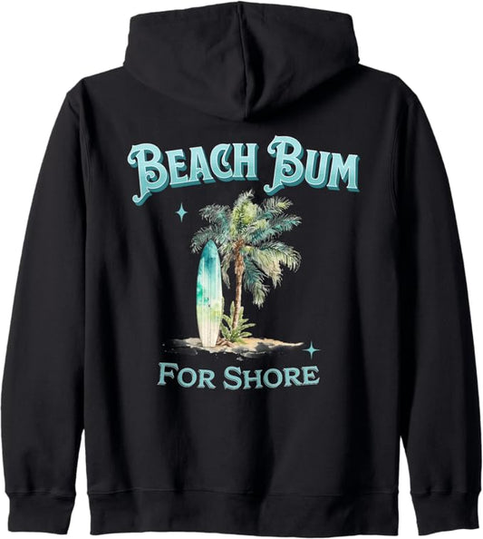 Beach Bum For Shore Zip Hoodie